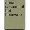 Anna casparii of het heimwee by Vries