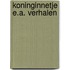 Koninginnetje e.a. verhalen