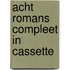 Acht romans compleet in cassette