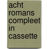 Acht romans compleet in cassette door Doolaard