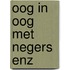 Oog in oog met negers enz
