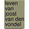 Leven van joost van den vondel door Gerard Brandt