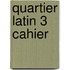 Quartier Latin 3 Cahier
