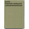 Profils Hôtellerie-Restaurant Vaktaalleerwerkboek door Onbekend