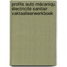 Profils Auto mécaniqu. électricité sanitair Vaktaalleerwerkboek door Onbekend