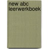 New ABC Leerwerkboek door Onbekend