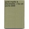Guide Impôts & Placements + Fisc en poche 2009 by Unknown