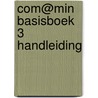 com@min basisboek 3 handleiding door Onbekend