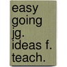 Easy going jg. ideas f. teach. door Onbekend