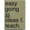 Easy going jg. ideas f. teach. by Unknown
