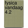 Fysica vandaag 4.2 by Unknown
