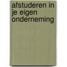 Afstuderen in je eigen onderneming door Onbekend
