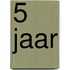 5 jaar