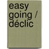 Easy going / Déclic