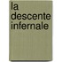 La descente infernale