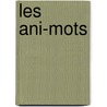 Les ani-mots door E. Stevens