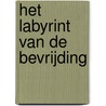 Het labyrint van de bevrijding door P. Pelckmans