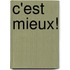 C'est mieux!