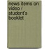 News items on video / student's booklet