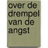 Over de drempel van de angst