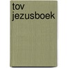 Tov Jezusboek door Onbekend