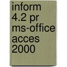 Inform 4.2 PR MS-Office Acces 2000 door Onbekend