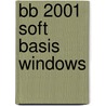 BB 2001 soft basis Windows by Unknown