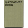 Luistercassette Signaal by Unknown