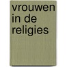 Vrouwen in de religies door Onbekend