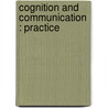 Cognition and communication : practice door E. Hermans