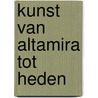 Kunst van altamira tot heden door F. Adriaens