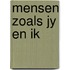 Mensen zoals jy en ik