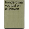 Honderd jaar voetbal en clubleven door Marien