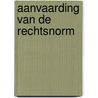Aanvaarding van de rechtsnorm by Houtte