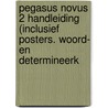 Pegasus novus 2 handleiding (inclusief posters. woord- en determineerk by Hacker