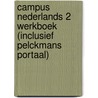 Campus Nederlands 2 werkboek (inclusief Pelckmans Portaal) door Wunnerlich