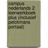 Campus Nederlands 2 leerwerkboek plus (inclusief Pelckmans Portaal) door Fauconnier
