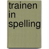 Trainen in spelling door Onbekend