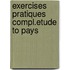 Exercises pratiques compl.etude to pays