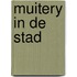 Muitery in de stad