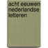Acht eeuwen nederlandse letteren