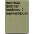 Nouveau Quartier couleurs 1 leerwerkboek