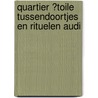 Quartier �toile Tussendoortjes en rituelen audi door Vlierden