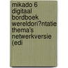 Mikado 6 Digitaal Bordboek Wereldori�ntatie Thema's netwerkversie (edi door Onbekend