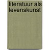 Literatuur als levenskunst by Servotte