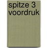 Spitze 3 Voordruk door Schryver