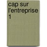 Cap sur l'entreprise 1 by Eechaudt