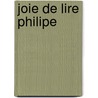 Joie de lire philipe door Thomaes Jaureguiberry