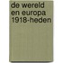 De wereld en Europa 1918-heden