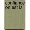 Confiance on est la by M.A. Raes